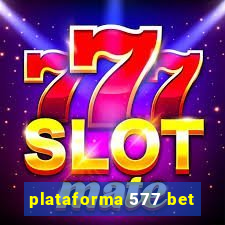 plataforma 577 bet